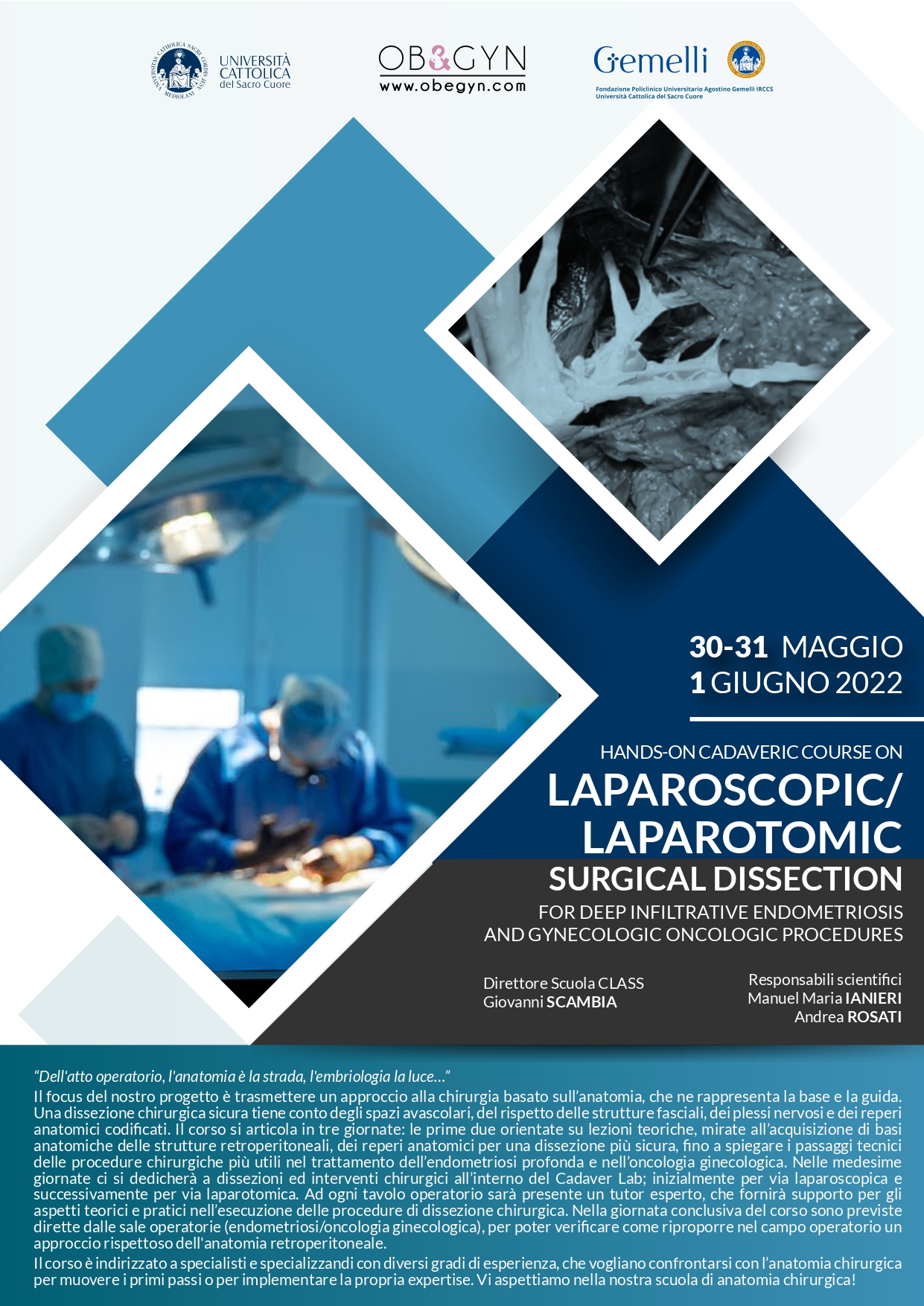 Programma HANDS-ON CADAVERIC COURSE ON LAPAROSCOPIC/LAPAROTOMIC SURGICAL DISSECTION FOR DEEP INFILTRATIVE ENDOMETRIOSIS AND GYNECOLOGIC ONCOLOGIC PROCEDURES